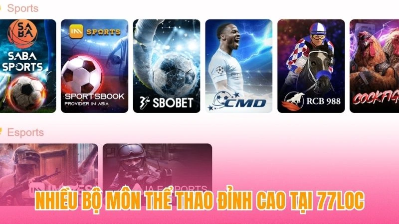 Nhiều bộ môn thể thao đỉnh cao tại 77Loc