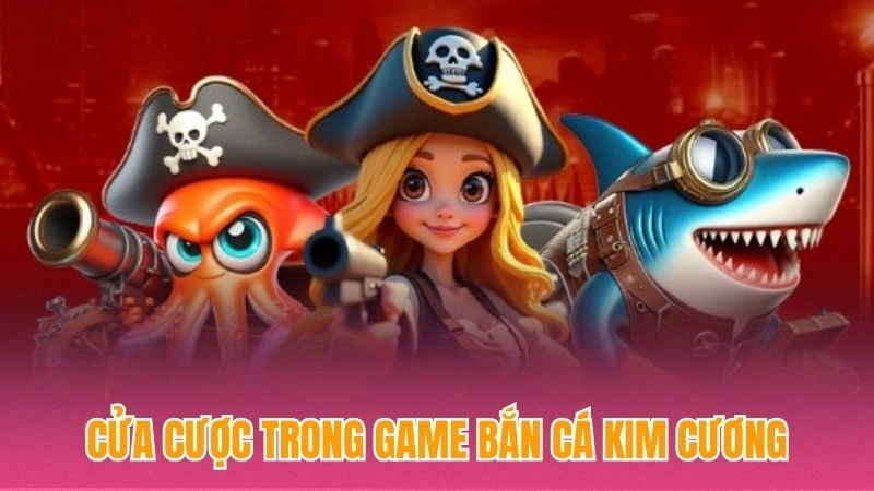 Cửa cược trong game bắn cá kim cương