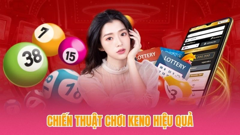 Chiến thuật chơi Keno hiệu quả