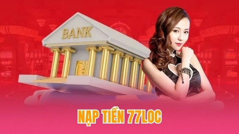 Nạp Tiền 77loc