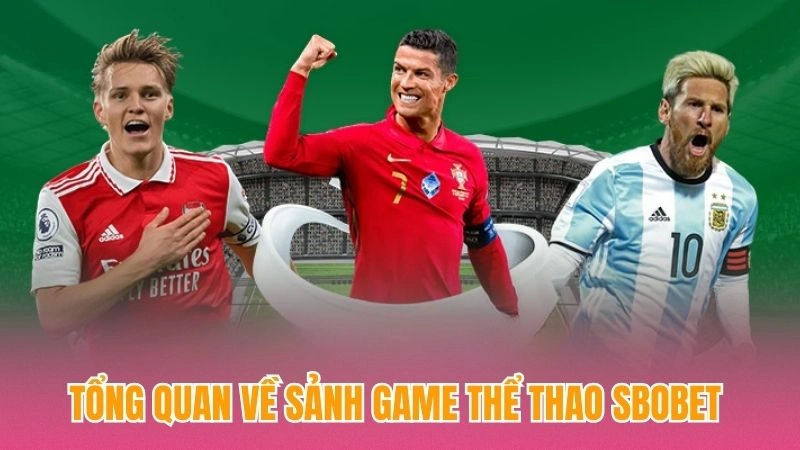 Tổng quan về sảnh game thể thao Sbobet