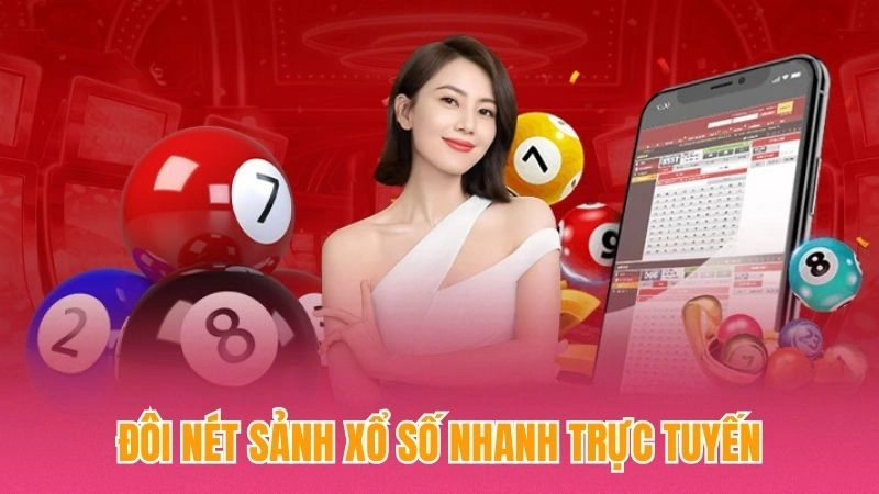 Đôi nét sảnh xổ số nhanh trực tuyến