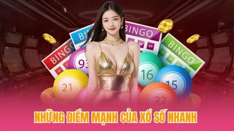 Những điểm mạnh của xổ số nhanh