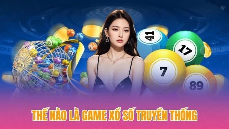 Thế nào là game xổ số truyền thống