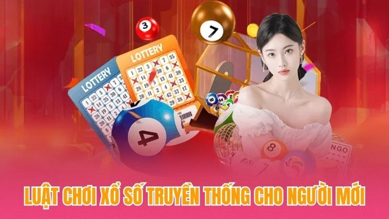 Luật chơi xổ số truyền thống cho người mới